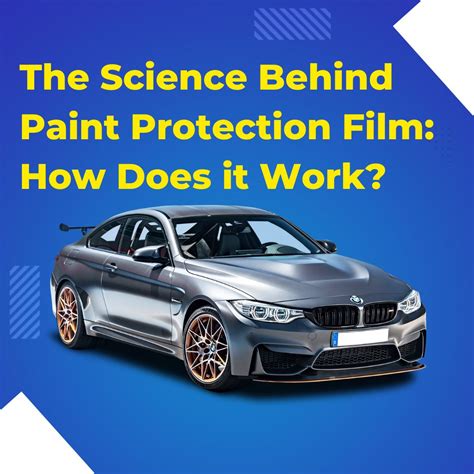 Unveiling the Science of Paint Protection Films